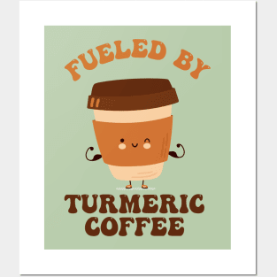 Fueled by Turmeric Coffee Posters and Art